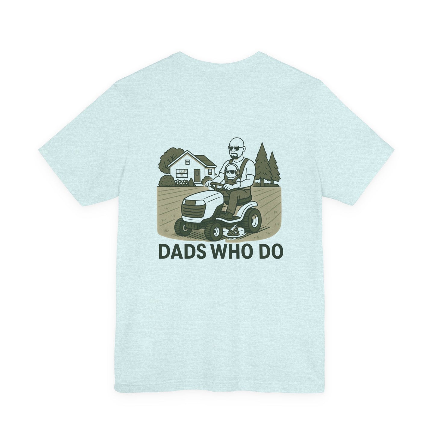 Dads Who Do Lawn Mower Tee – "You Got This" Father’s Day T‑Shirt